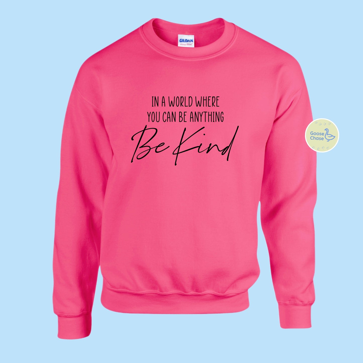 In a World Where You Can Be Anything Be Kind Crewneck