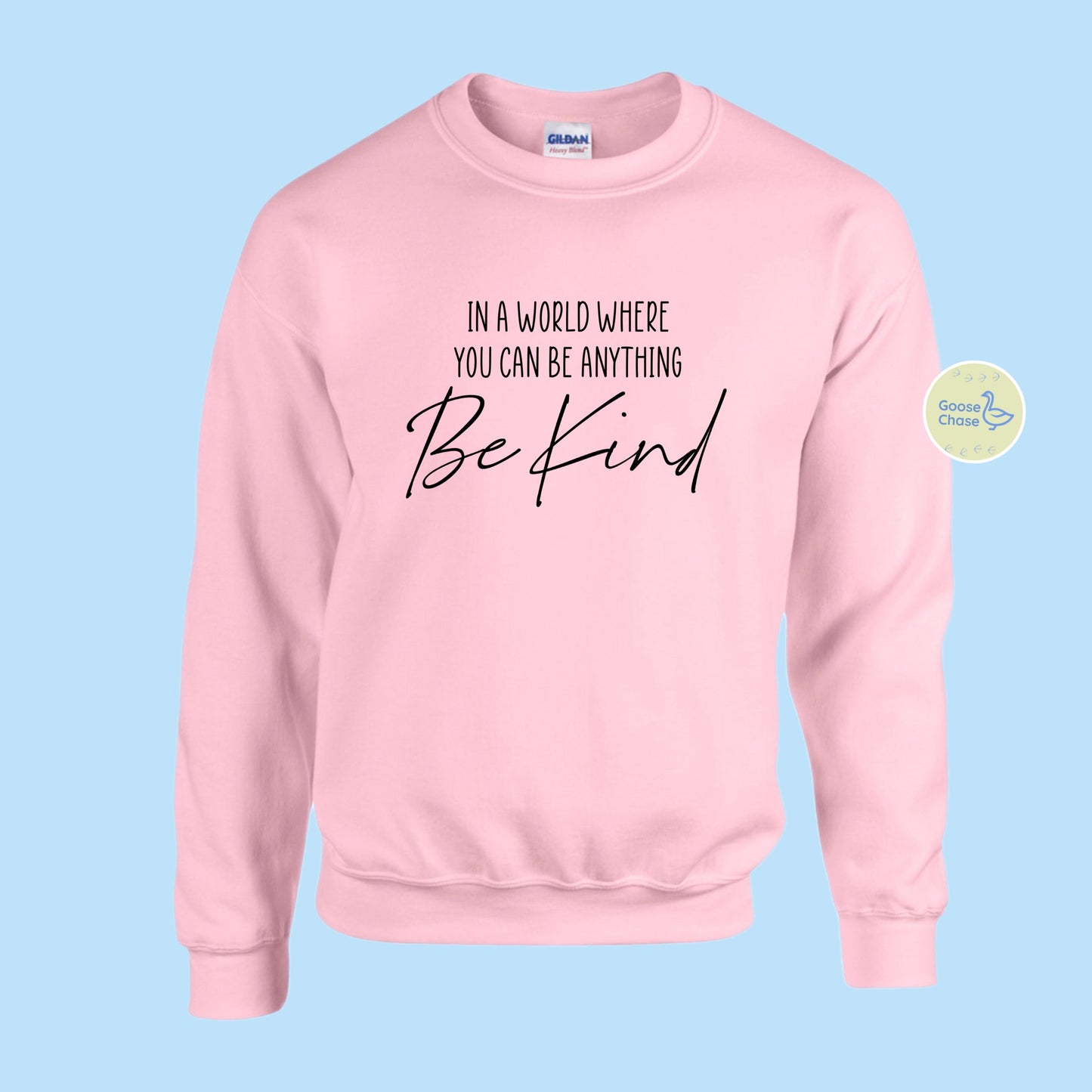 In a World Where You Can Be Anything Be Kind Crewneck