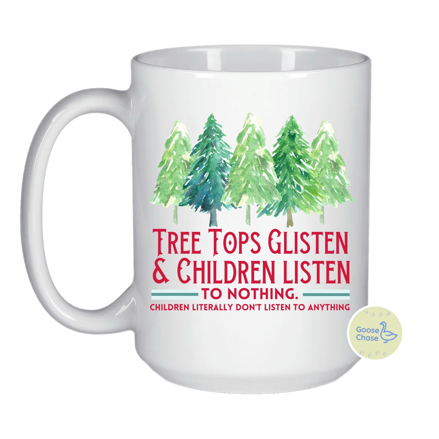 Tree Tops Glisten & Children Listen To Nothing Mug - White