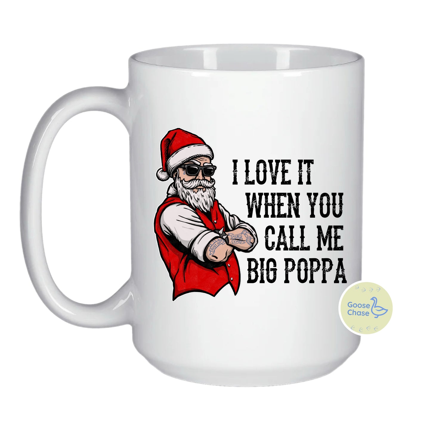 I Love It When You Call Me Big Poppa Santa Mug - White