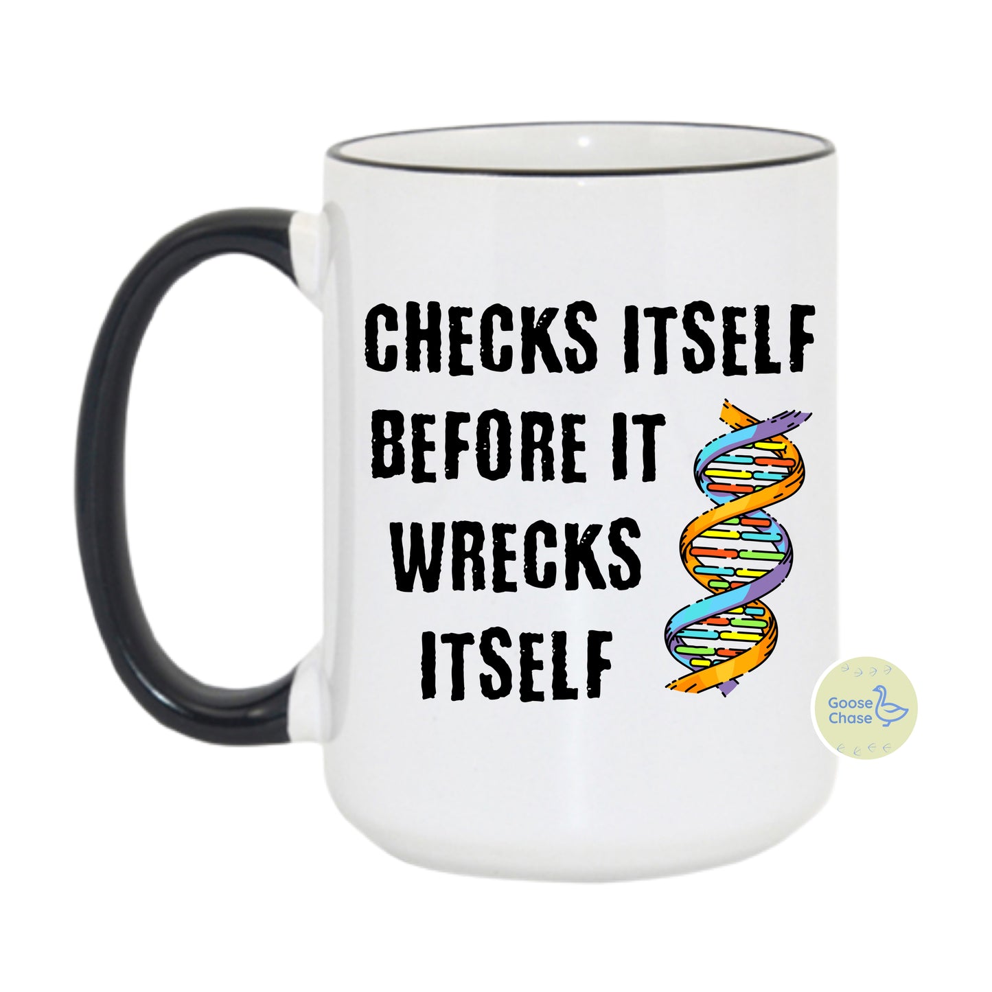 Checks Itself Before it Wrecks Itself DNA Science Teacher mug