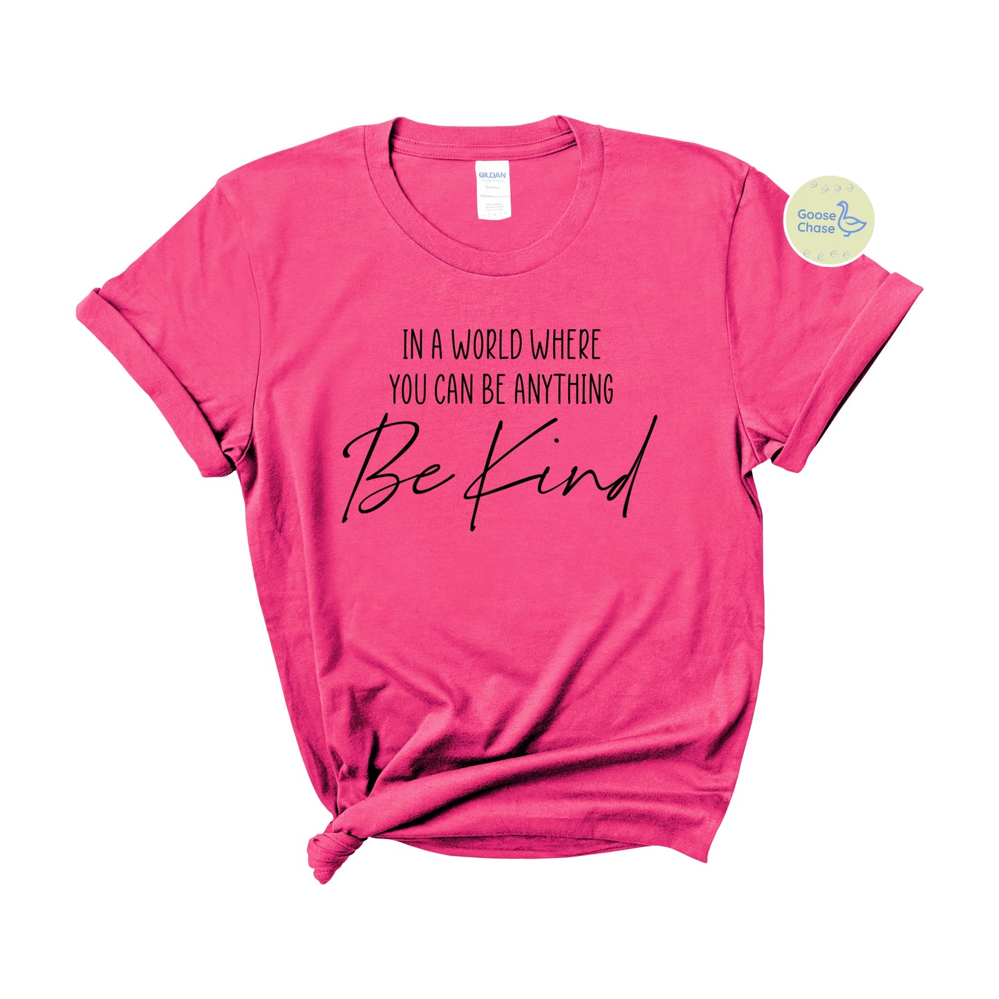 In a World Where You Can Be Anything Be Kind Tee