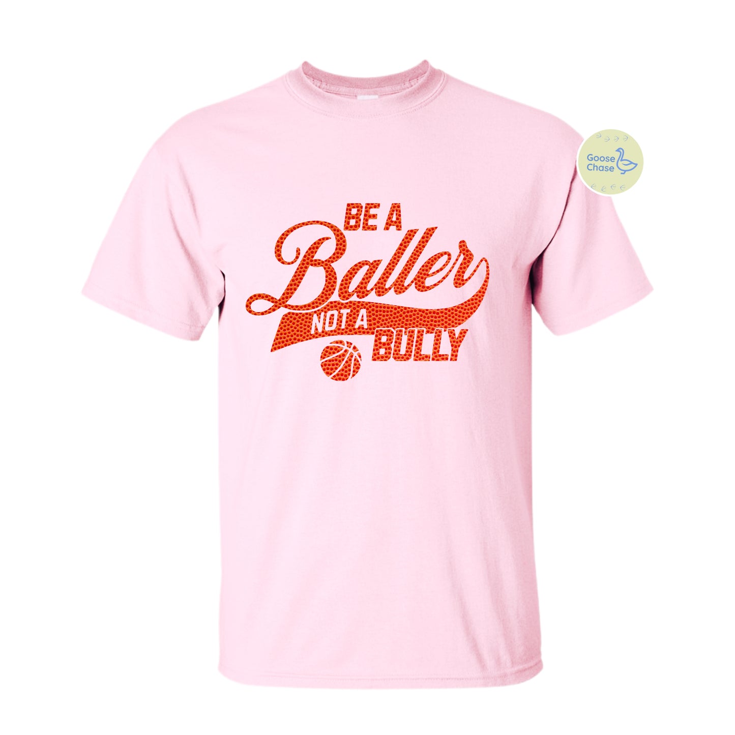 Be A Baller Not a Bully T-Shirt