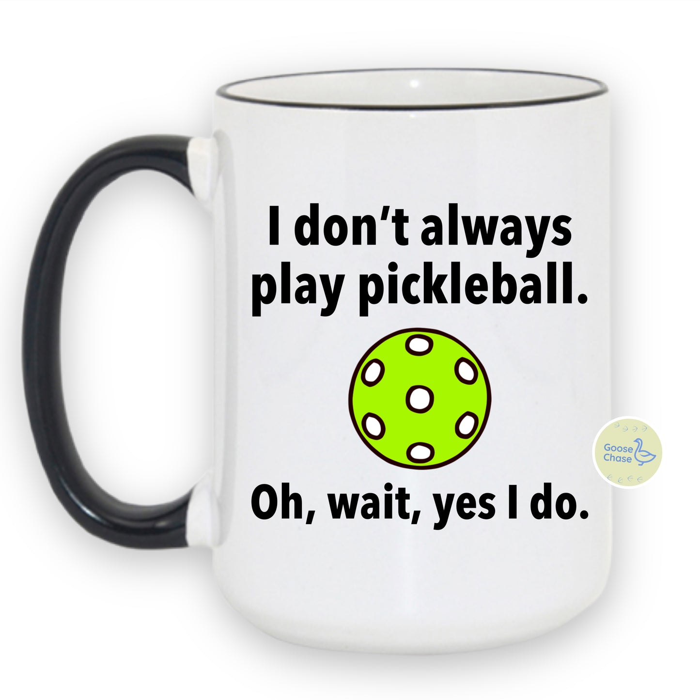 I Don’t Always Play Pickleball Mug - Black