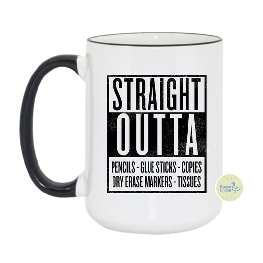 Straight Outta Pencils, Glue Sticks Teacher Mug