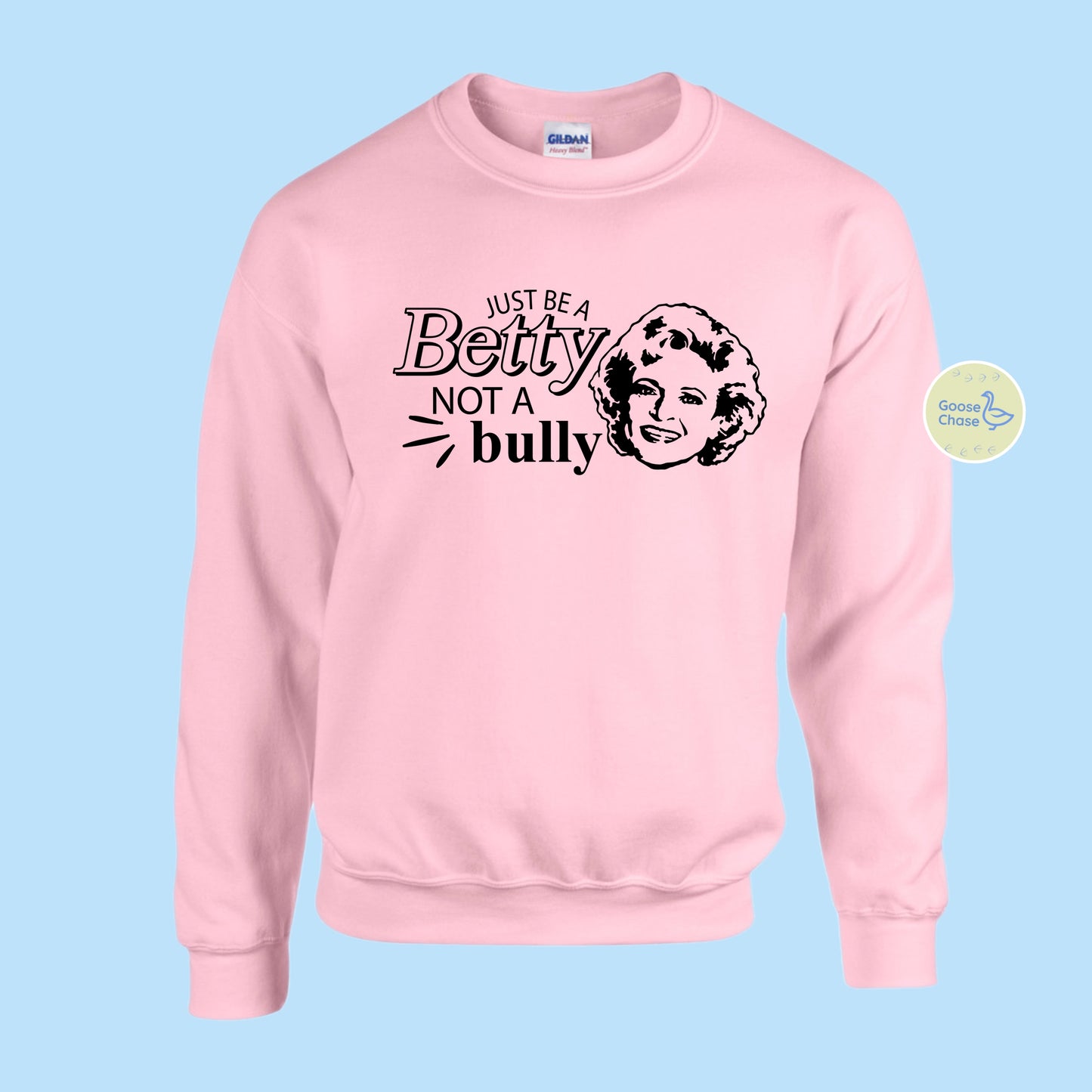 Be A Betty Not a Bully Crewneck Sweatshirt