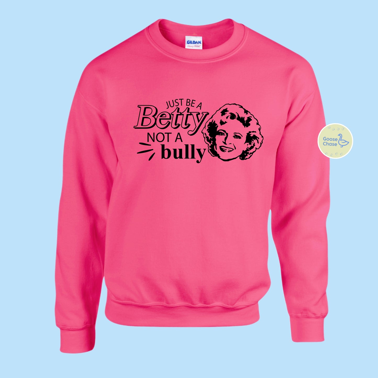 Be A Betty Not a Bully Crewneck Sweatshirt