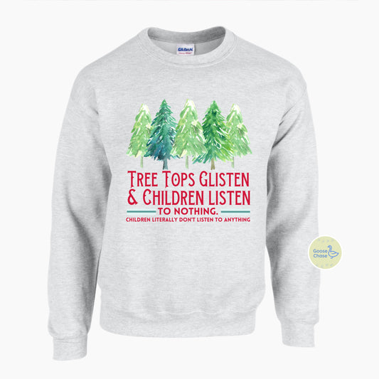 Tree Tops Glisten and Children Listen Crewneck - Ash Grey