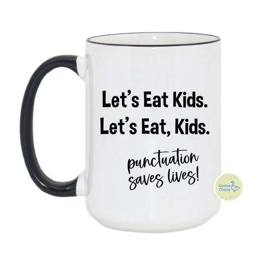 Let’s Eat Kids Punctuation Saves Lives Grammar Teacher Mug