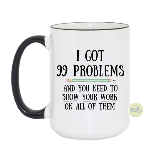 I Got 99 Problems Math Teacher Mug