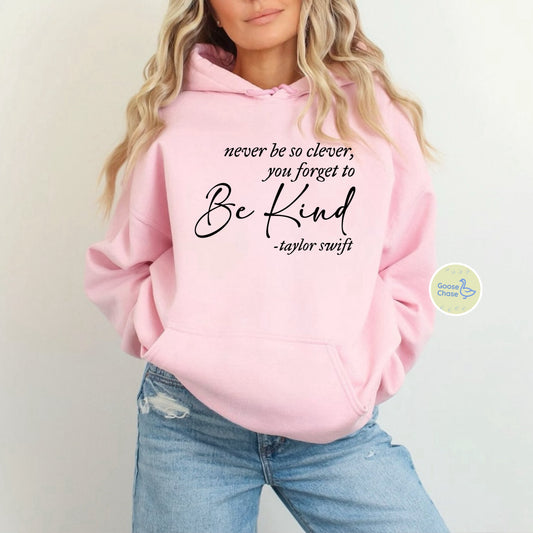 Never Be So Clever Taylor Swift Kindness Hoodie